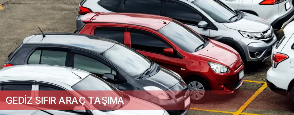 Gediz İlçemi Sıfır Araç Taşıma